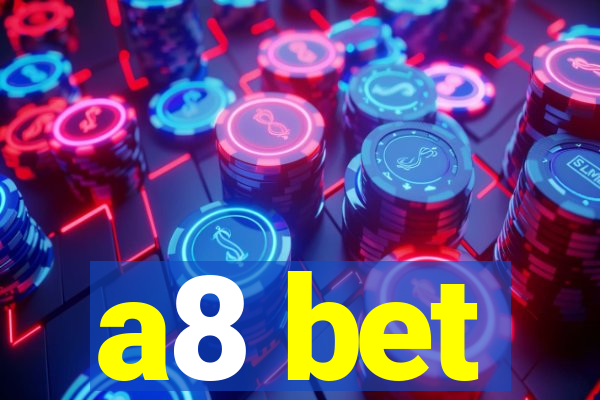 a8 bet